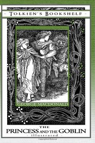 The Princess and The Goblin - Illustrated: Tolkien's Bookshelf #5 (Volume 5)