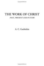 The Work of Christ (Past, Present and Future)