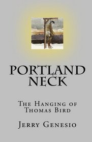 Portland Neck: The Hanging of Thomas Bird