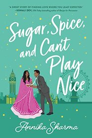 Sugar, Spice, and Can't Play Nice (Chai Masala Club, Bk 2)