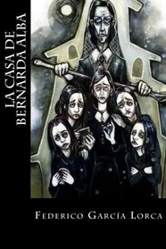 La casa de Bernarda Alba (Spanish Edition)