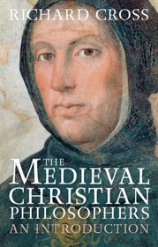 The Medieval Christian Philosophers: An Introduction