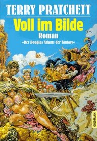 Voll im Bilde. Ein Roman von der bizarren Scheibenwelt.