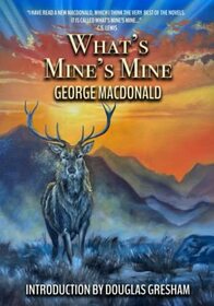 What's Mine's Mine: A Highland epic, (rated 