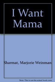 I Want Mama