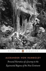 Personal Narrative of a Journey to the Equinoctial Regions of the New Continent : Abridged Edition (Penguin Classics)
