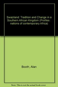 Swaziland: Tradition and Change in a Southern African Kingdom (Profiles : nations of contemporary Africa)