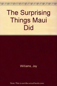 The Surprising Things Maui Did