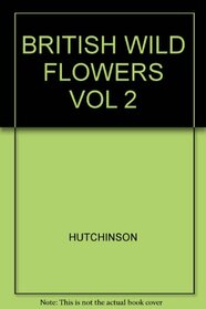 British Wild Flowers: v. 2