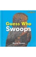 Guess Who Swoops (Gordon, Sharon. Bookworms.)
