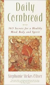 Daily Cornbread : 365 Ingredients for a Healthy Mind, Body and Soul