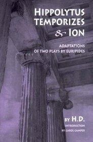 Hippolytus Temporizes  Ion: Adaptations from Euripides