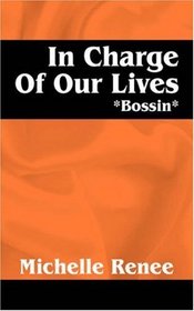 In Charge Of Our Lives: *Bossin*