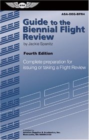 Guide to the Biennial Flight Review : Complete Preparation for Issuing or Taking a Flight Review (Practical Test Standards series)