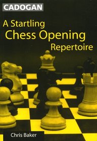 A Startling Chess Opening Repertoire (Cadogan Chess)