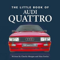 Little Book of the Audi Quattro (The Little Book)