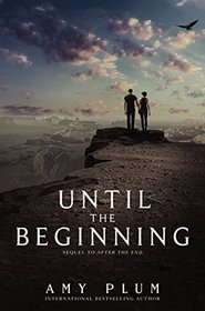 Until the Beginning (After the End, Bk 2)