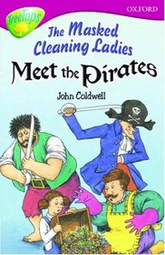 Oxford Reading Tree: Stage 10: TreeTops: The Masked Cleaning Ladies Meet the Pirates
