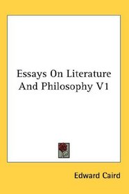 Essays On Literature And Philosophy V1