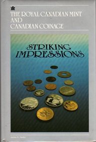 Striking Impressions: The Royal Canadian Mint & Canadian Coinage