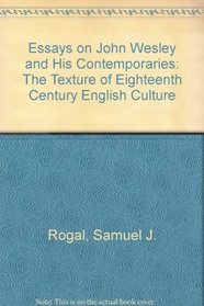 Essays on John Wesley and His Contemporaries: The Texture of Eighteenth-Century English Culture