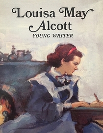 Louisa May Alcott, Young Writer