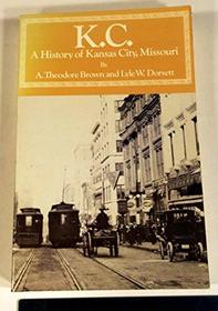 K.C. a History of Kansas City Missouri