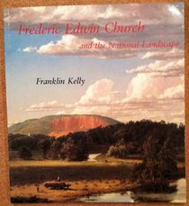 Frederic Edwin Church and the National Landscape (New Directions in American Art, No 4)