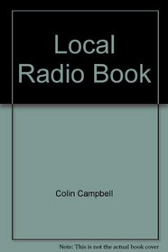 Colin Campbell's Local Radio Book