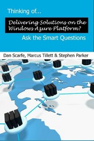 Thinking of... Delivering Solutions on the Windows Azure Platform? Ask the Smart Questions