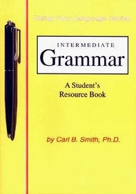 Intermediate Grammar: A Student's Resource Book (Using Your Language Series)