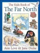 Kids Book of the Far North, The (Kids Books of ...)