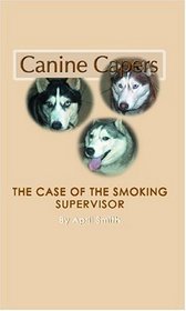The Case of the Smoking Supervisor (Canine Capers, 1)