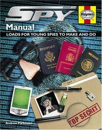 Spy Manual: Loads for Young Spies to Make and Do