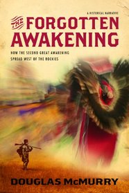 The Forgotten Awakening: How The Second Great Awakening Spread West of the Rockies