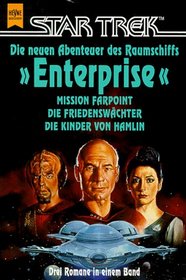 Star Trek. Mission Farpoint / Die Friedenswächter / Die Kinder von Hamlin.