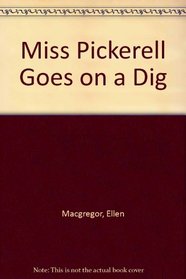 Miss Pickerell Goes on a Dig