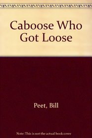 Caboose Who Got Loose
