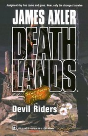 Devil Riders (Deathlands, No 63 / Scorpion God, Bk 1)