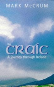 The Craic : A Journey Through Ireland