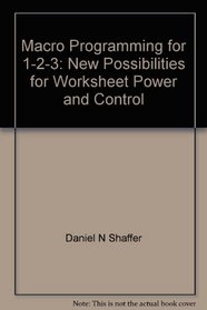 Macro programming for 1-2-3: New possibilities for worksheet power and control