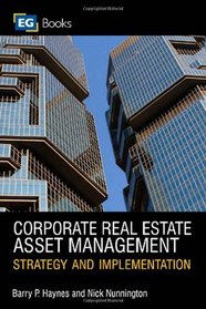 Corporate Real Estate Asset Management: Strategy and Implementation