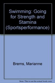 Swimming: Going for Strength and Stamina (Sportsperformance)