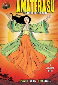 Amaterasu: Return of the Sun : A Japanese Myth (Graphic Myths and Legends)