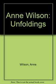 Anne Wilson: Unfoldings