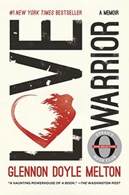 Love Warrior: A Memoir