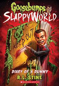 Diary of a Dummy (Goosebumps SlappyWorld #10)