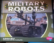Military Robots (Pebble Plus)
