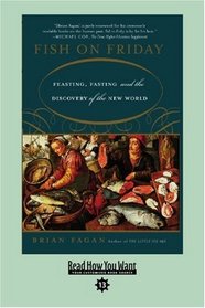 Fish on Friday (EasyRead Comfort Edition): Feasting, Fasting, and The Discovery of The New World