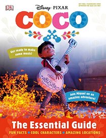 Disney Pixar: Coco: The Essential Guide (DK Essential Guides)